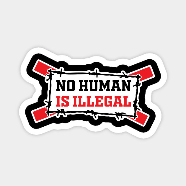No Human Is Illegal Magnet by Amrshop87