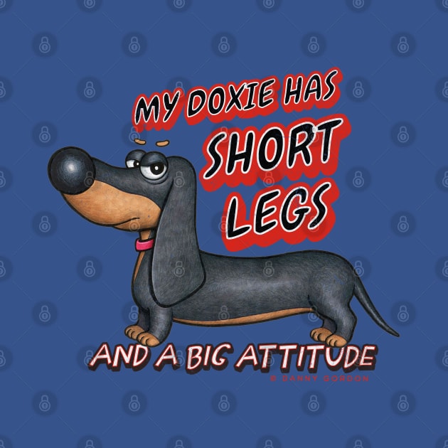 Cute Funny Dachshund Doxie Dog Attitude by Danny Gordon Art