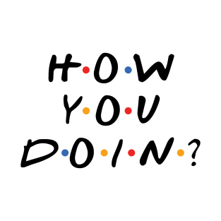 How You Doin? T-Shirt