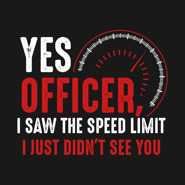 Yes Officer I Saw The Speed Limit Funny Humor Sarcasm Onesie Teepublic 