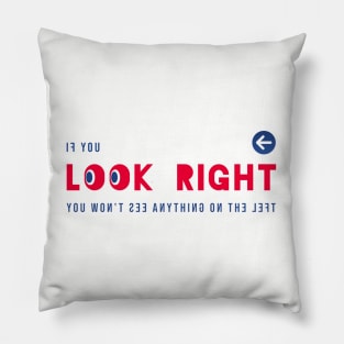 Look right Pillow