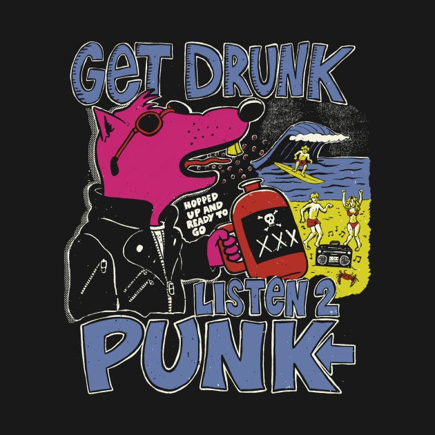 Get Drunk Listen to Punk (dark) by Peter Katsanis Art