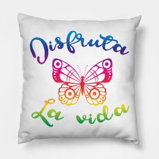 Disfruta la vida - Rainbow - Enjoy Life Pillow