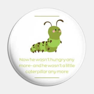 Very Hungry Caterpillar Pin