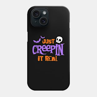 Just Creepin It Real Phone Case