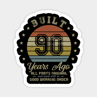 Built 90 Years Ago All Parts Original Gifts 90th Birthday Magnet