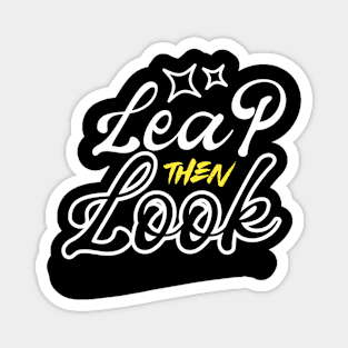 Leap Then Look Motivational  Typography Magnet