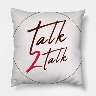 Talk 2 Talk circle Pillow