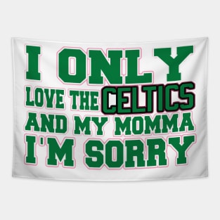 Only Love the Celtics and My Momma! Tapestry