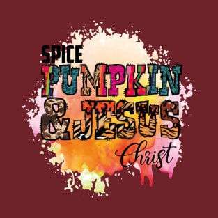 Spice Pumpkin And Jesus Christ T-Shirt