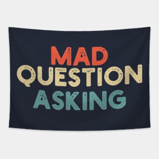 funny quote Mad Question Asking vintage humor meme Tapestry