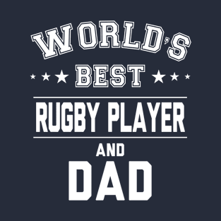 Worlds Best Rugby Player And Dad T-Shirt