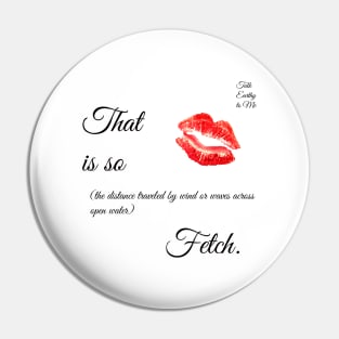 Fetch (Black) Pin