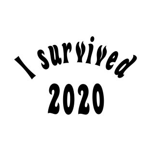 I survived 2020 T-Shirt