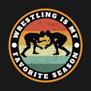 Wrestling Is My Favorite Season T-Shirt