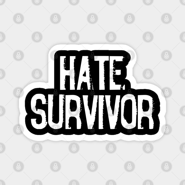 Hate Survivor Original Aesthetic Tribute 〶 Magnet by Terahertz'Cloth