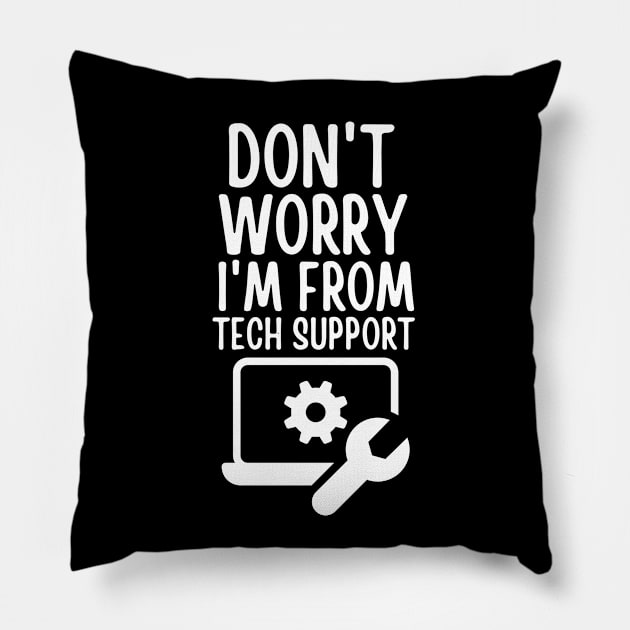 Don't worry I'm from tech support Pillow by mksjr