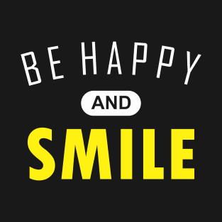 Be Happy and Smile T-Shirt