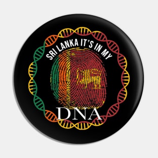 Sri Lanka Its In My DNA - Gift for Sri Lankan From Sri Lanka Pin