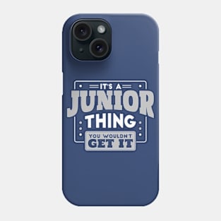 It's a Junior Thing, You Wouldn't Get It // Back to School Junior Year Phone Case