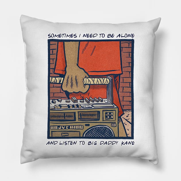 Sometimes I Need To Be Alone & Listen To Big Daddy Kane Pillow by DankFutura