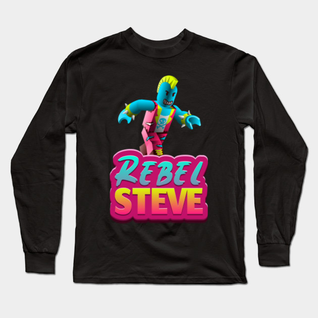 Rebel Steve Roblox Long Sleeve T Shirt Teepublic - steve t shirt roblox