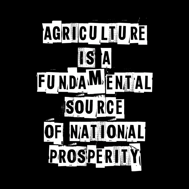 National Prosperity. Cool Farmer Agriculture Quote / Saying Art Design by kamodan