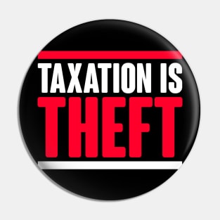 Taxation Is Theft Pin