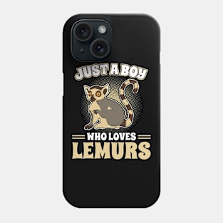 Just a Boy who loves Lemurs Phone Case