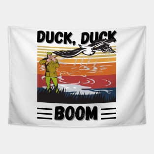 Duck Hunting Duck Duck Boom, Funny Duck Hunter Gift Tapestry