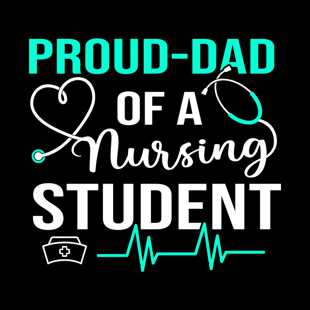 Proud Dad Of A Nursing Student Future RN Daughter Nurses Dad by CesarHerrera