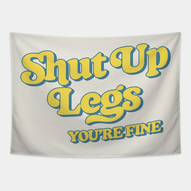 Shut Up Legs -- Retro Style Design Tapestry by DankFutura