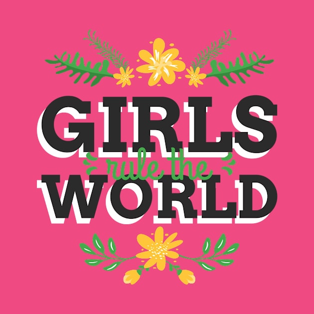 Girls Rule The World Slogan by Carley Creative Designs