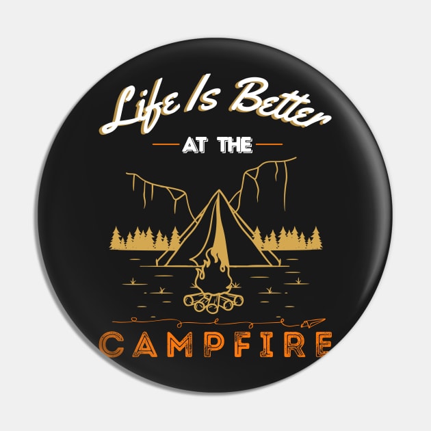 Life is Better At The Campfire | Funny Camper Camp Pin by Prossori