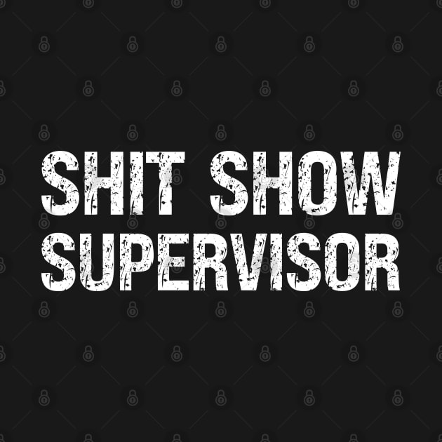 Shit Show Supervisor by Xtian Dela ✅