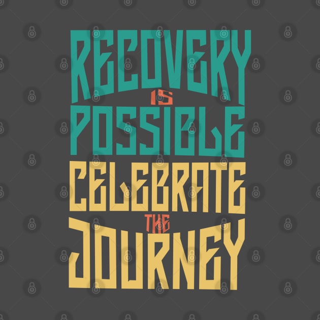 Recovery is Possible -Celebrate by DesignXpression22