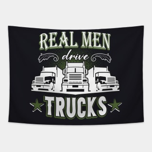 Real Men drive Trucks Trucker Gift Tapestry