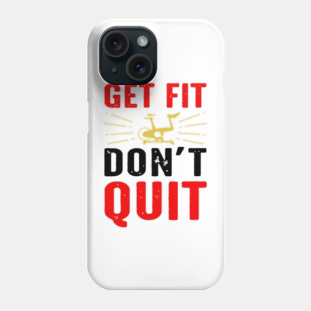 Get Fit Don't Quit Phone Case by Croward Phmous