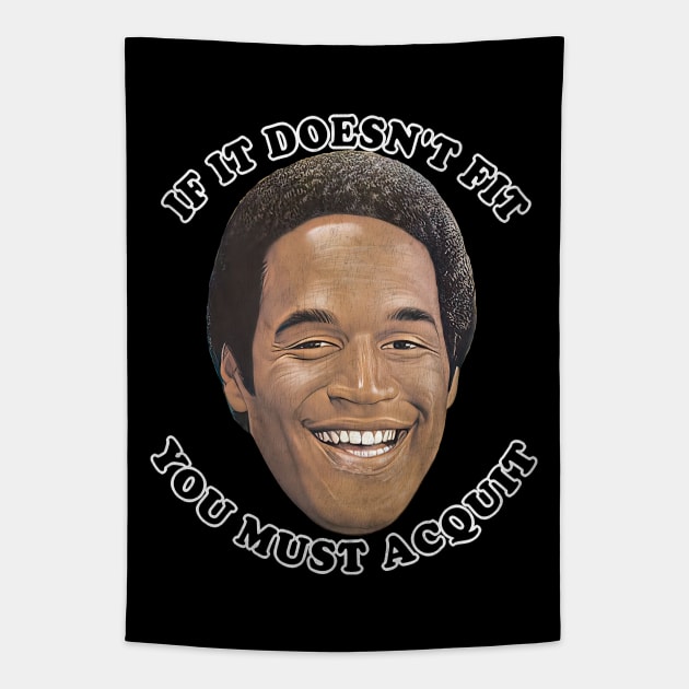 OJ Simpson - If It Doesn't Fit, You Must Acquit Tapestry by DankFutura