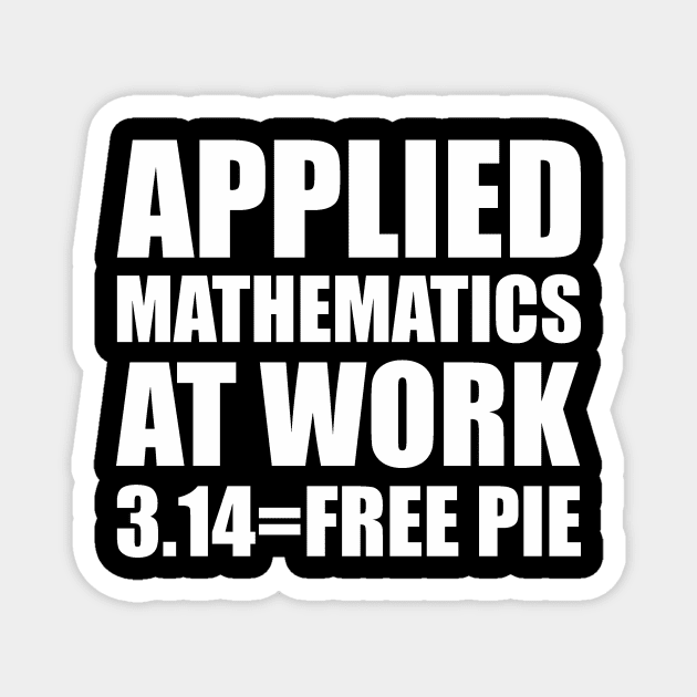 Applied Mathematics Pi Day Free Pie Magnet by Lyrical Parser