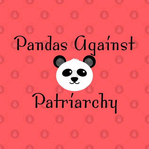 Pandas Against Patriarchy by FeministShirts