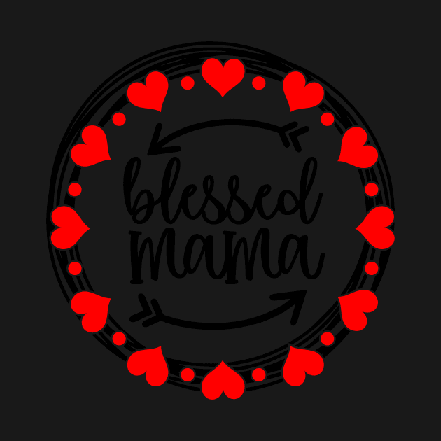 Blessed Mama Heart Circle Mothers Day Gift by PurefireDesigns