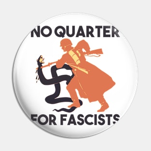 No Quarter For Fascists Pin