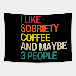 I Like Sobriety, Coffee and Maybe 3 People Tapestry