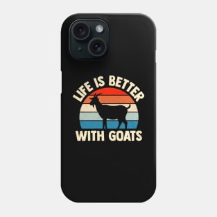 Life Is Better With Goats Phone Case