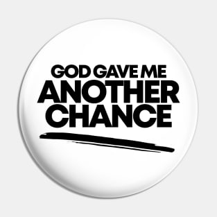 GOD GAVE ME A SECOND CHANCE Pin