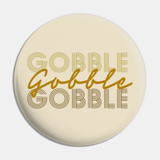 Gobble, Gobble Gobble Pin