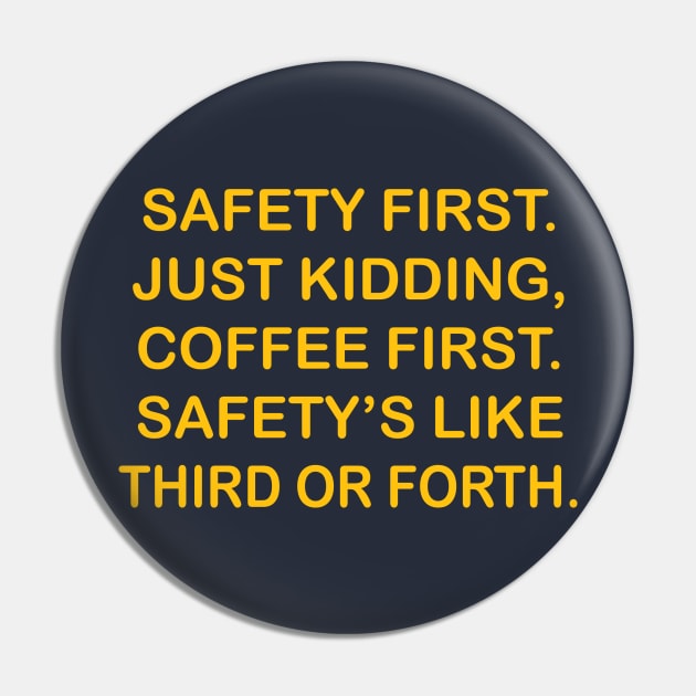 Safety First. Just Kidding, Coffee First. Safety's Like Third Or Forth. Pin by DubyaTee