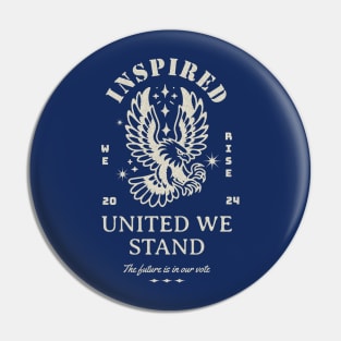 Inspired We Rise United We Stand, the future is in our vote, 2024 Pin