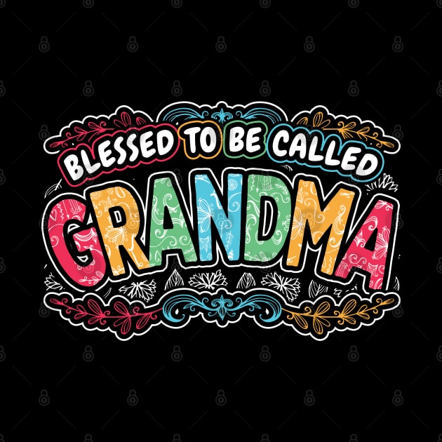 Blessed to be Called Grandma Mom Gifts by aneisha
